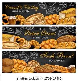 Bread and pastry food sketch banners of vector chalkboard with wheat bread loaves. French baguette and croissant, cupcake or muffin, cinnamon roll and cereal bun, sandwich toast, pretzel and challah