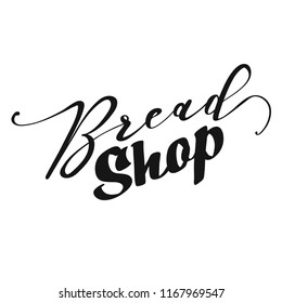 Bread Shop lettering. Nice calligraphic artwork for greeting cards, poster pints or wall art. Hand-drawn outlined vector sketch.