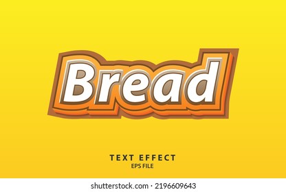 Bread Text Effect Template With Bold Font Concept Use For Food, Brand Label, Headline And Logo. Vector Illustration