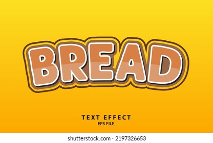 Bread Text Effect Template With Bold Font Concept Use For Food, Brand Label, Headline And Logo. Vector Illustration