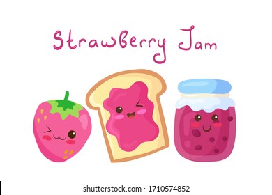 Bread toast with strawberry jam, smiling funny berry & jam jar with lettering. Vector kawaii food illustration in cute cartoon style isolated on white background. Strawberry dessert, breakfast, menu.