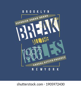 break all the rule text frame on graphic typography design t shirt vector illustration urban style 