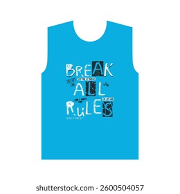 BREAK ALL RULES - MODERN AND STYLISH TYPOGRAPHY DESIGN, VECTOR PRINT T-SHIRT, GRAPHIC VECTOR DESIGN, URBAN STYLE, STREET WEAR FASHION ILLUSTRATION, 