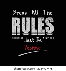 Break all the rules quotes graphic image vector design idea for t shirt
