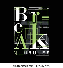 break all the rules stylish text frame, abstract  typography slogan t shirt style, design vector illustration, denim vintage for ready print