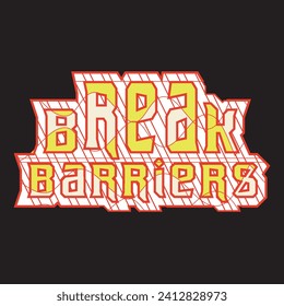 Break barriers motivational and inspirational quotes lettering typography t shirt design