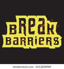 Break barriers motivational and inspirational quotes lettering typography t shirt design