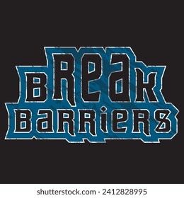 Break barriers motivational and inspirational quotes lettering typography t shirt design