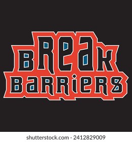 Break barriers motivational and inspirational quotes lettering typography t shirt design