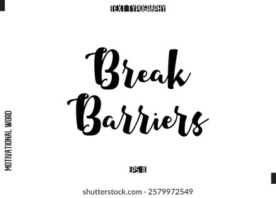 Break Barriers Saying Cursive Modern Calligraphy Text For Prints