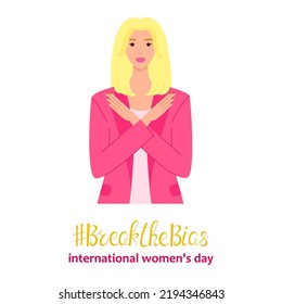 Break the bias. Blonde girl in pink jacket crossed her arms. International Women's Day banner. March 8th. Women's movement against stereotypes, discrimination, inequality. Vector illustration