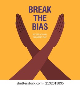 Break The Bias campaign. Crossed arms in protest on colored background. International women’s day 8th march. Women's Movement. Vector illustration in flat style for banner, posters, postcards