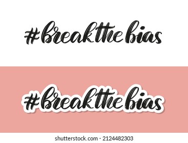 Break the bias hand-sketched typography sticker. Hand drawn break the bias hashtag as poster, banner, card, postcard, sticker template 