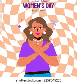 Break the bias. International Womens day. 8th March. Concept for equality. Young woman with cross her arms in protest. Groovy background. Vector.