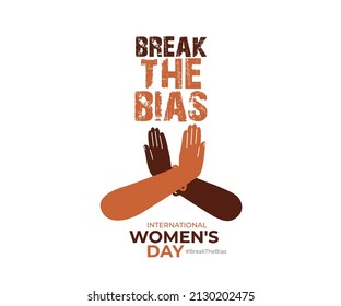 Break The Bias women's day 2022 concept. Celebrate women's achievement. Raise awareness against bias. Take action for equality.