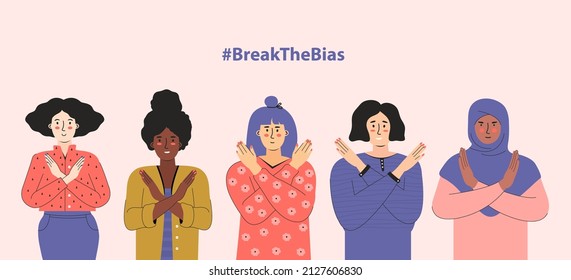 Break the bias. Women's international day 8th march. IWD. Women with different skin color and ethnic groups cross their arms on their chest. Gesture stop. Choose To Challenge. Horizontal poster