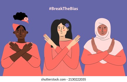 Break the bias. Women's international day. March 8th. Group people of different ethnicity and skin color cross their arms in protest. Women's Movement against discrimination, inequality, stereotypes