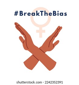 Break the bias. Women's international day. Crossed arms to support gender equality. Flat vector illustration isolated on white background