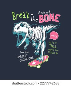 break the bone slogan with donosaur skeleton playing skateboard vector illustration