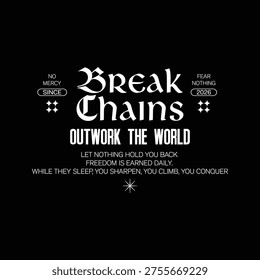 break chains outwork the world motivational typography