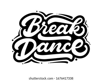 Break dance vector illustration. Modern lettering for break dancing schools of festivals and championships. Vector illustration. EPS 10.