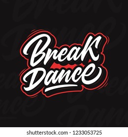 Break Dance Vector Illustration.Modern Calligraphy For Break Dancing Schools Of Championships And Festivals.