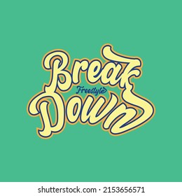 Break Down Typography T Shirt Design, Vector Illustration Text Art Graphic, Perfect For The Design Of T-shirts. Shirts Hoodies 