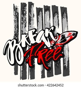 Break free. Freedom concept hand lettering motivation poster. Artistic modern brush calligraphy design for a logo, greeting cards, invitations, posters, banners, t-shorts.