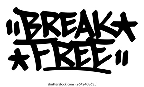 Break free graffiti tag in bold black ink with expressive handstyle. Vector street art lettering on transparent background. Ideal for freedom, mindset, and urban expression.

