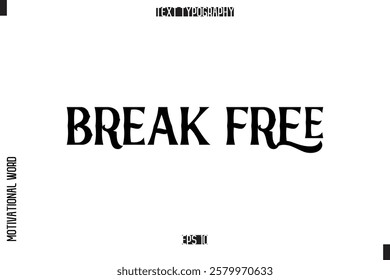 Break Free Inspirational Saying Cursive Modern Calligraphy Text For Prints