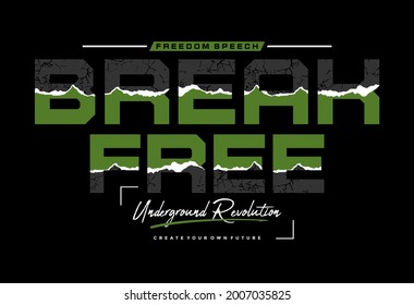 Break Free, Modern And Stylish Motivational Quotes Typography Slogan. Abstract Design Vector Illustration For Print Tee Shirt, Typography, Background, Poster And Other Uses.