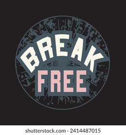 Break free motivational and inspirational quotes lettering typography t shirt design