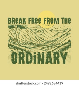 break free from the ordinary typography slogan for t shirt printing, tee graphic design.