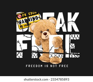 break free slogan with bear doll struggling in barded wire vector illustration on black background