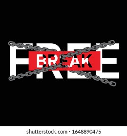 break free slogan design Typography Design, For T-shirt Printing, Vector Illustration 