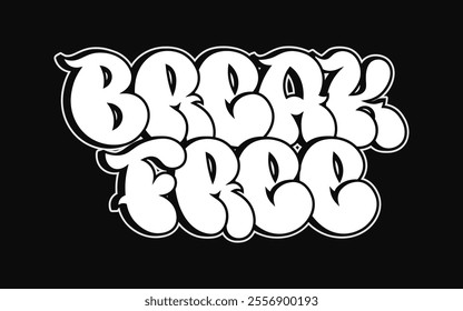 Break Free word trippy psychedelic graffiti style letters. Vector hand drawn doodle cartoon logo Break Free illustration. Funny cool trippy letters, fashion, graffiti style print for t-shirt, poster