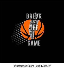 Break The Game, basketball sport illustration, tee shirt graphics, vectors.