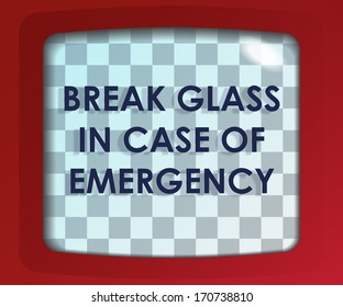 Break glass in case of emergency, Put your picture or text behind the glass