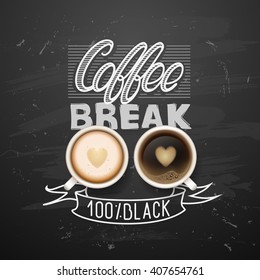  break. Hot  cup on black vector background. latte it`s coffee time.  chalkboard art