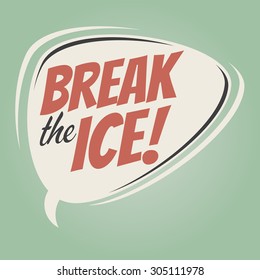 break the ice retro speech balloon