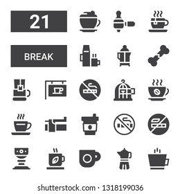 break icon set. Collection of 21 filled break icons included Coffee, Coffee maker, Coffee cup, Tea, Cup, No smoking, Brake, Freedom, Tea cup, Broken bone, Hot drink, Mocha