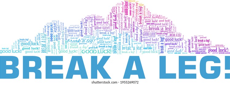 Break a leg! vector illustration word cloud isolated on a white background.