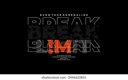 Break limit, abstract typography modern design slogan. Vector illustration graphics for print t shirt, apparel, background, poster, banner, postcard and or social media content.