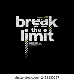 Break limit, abstract typography motivational quotes modern design slogan. Vector illustration graphics for print t shirt, apparel, background, poster, banner, postcard and or social media