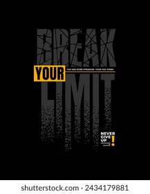 Break limit, modern and stylish motivational quotes typography slogan. Abstract design illustration vector for print tee shirt, typography, apparels, banner, poster and other uses. 