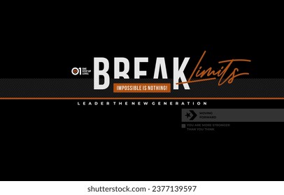 Break limit, modern and stylish typography slogan. Colorful abstract design with lines style. Vector illustration for print tee shirt, background, apparels,  typography, poster and more.