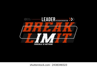 Break limit, modern and stylish typography slogan. Colorful abstract design with lines style. Vector illustration for print tee shirt, background, apparels,  typography, poster and more.
