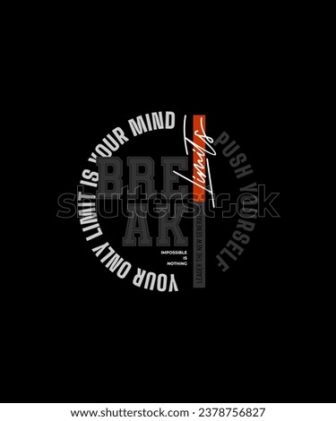 Break limit, modern and stylish typography slogan. Colorful abstract design with lines style. Vector illustration for print tee shirt, background, apparels,  typography, poster and more.