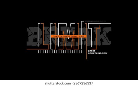 Break limits, abstract typography modern design slogan. Vector illustration graphics for print t shirt, apparel, background, poster, banner, postcard and or social media 