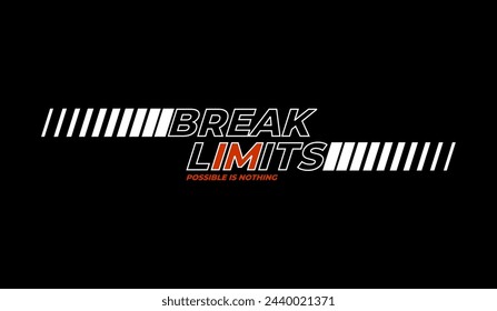 Break limits, abstract typography modern design slogan. Vector illustration graphics for print t shirt, apparel, background, poster, banner, postcard and or social media content.